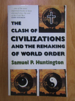 Samuel P. Huntington - The Clash of Civilizations and the Remaking of World Order