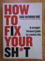 Shaa Wasmund Mbe - How to Fix Your Sh*t