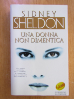 Anticariat: Sidney Sheldon - Una donna non dimentica