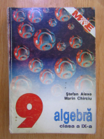 Stefan Alexe - Algebra. Clasa a IX-a
