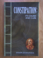 Swami Sivananda - Constipation. Its Causes and Cure
