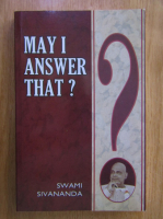 Swami Sivananda - May I Answer That?
