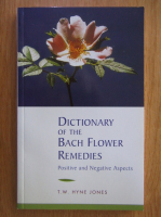 T. W. Hyne Jones - Dictionary of the Bach Flower Remedies
