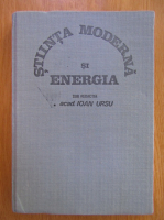 Victor Mercea - Stiinta moderna si energia. Investigatii in doemniul energiei (volumul 1)