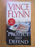 Anticariat: Vince Flynn - Protect and Defend