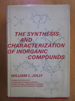 William L. Jolly - The Synthesis and Characterization of Inorganic Compounds