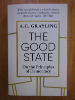 A. C. Grayling - The Good State