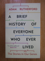 Adam Rutherford - A Brief History of Everyone Who Ever Lived