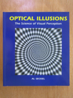 Al Seckel - Optical Illusions. The Science of Visual Perception