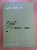 Andrei Nicolaide - Bazele fizice ale electrotehnicii (volumul 2)