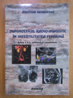 Aristida Georgescu - Diagnosticul radio-imagistic in infertilitatea feminina