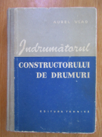 Aurel Vlad - Indrumatorul constructorului de drumuri