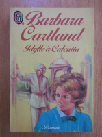 Barbara Cartland - Idille a Calcutta