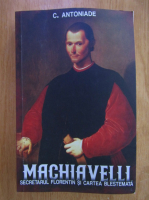 C. Antoniade - Machiavelli