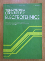 C. Popescu, Mihai Huhulescu - Tehnologia lucrarilor electrotehnice