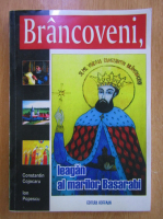Constantin Cojocaru - Brancoveni. Leagan al marilor Basarabi