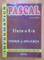 Anticariat: Cristian Udrea - Pascal. Teorie si aplicatii clasa a X-a (volumul 2)