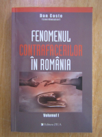 Anticariat: Dan Coste - Fenomenul contrafacerilor in Romania (volumul 1)