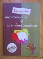 Dialog intre un profesor ateu si un student musulman