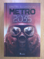 Anticariat: Dmitri Alekseevici Gluhovski - Metro 2035