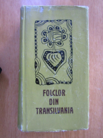 Dumitru Lazar - Folclor din Transilvania (volumul 4)