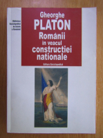 Gheorghe Platon - Romanii in veacul constructiei nationale