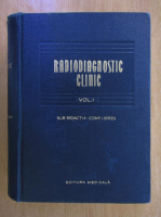 I. Birzu - Radiodiagnostic clinic (volumul 1)