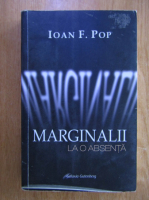 Ioan F. Pop - Marginalii la o absenta
