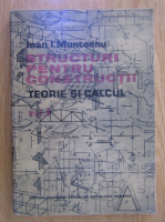 Anticariat: Ioan Munteanu - Structuri pentru constructii. Teorie si calcul (volumul 1)