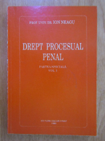 Ion Neagu - Drept procesual penal (volumul 1)