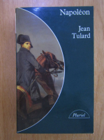 Jean Tulard - Napoleon ou le mythe du sauveur