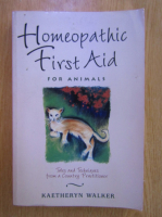 Kaetheryn Walker - Homeopathic First Aid for Animals
