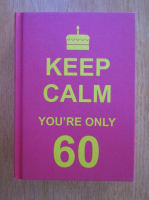 Anticariat: Keep Calm You're Only 60