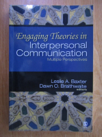 Leslie A. Baxter - Engaging theories in Interpersonal Communication