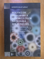 Anticariat: Levente Salat - Politici de integrare a minoritatilor Nationale din Romania