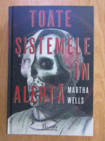 Martha Wells - Toate sistemele in alerta
