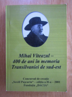 Mihai Viteazul. 400 de ani in memoria Transilvaniei de sud-est