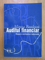 Anticariat: Mircea Boulescu - Auditul financiar. Repere normative nationale