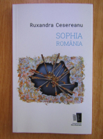 Ruxandra Cesereanu - Sophia Romania