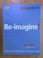 Tom Peters - Re-Imagine!