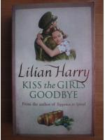 Lilian Harry - Kiss the girls godbye