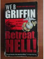W. E. B. Griffin - Retreat, hell!