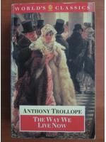 Anthony Trollope - The way we live now