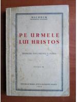 Nicodim - Pe urmele lui Hristos (1943)