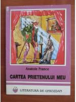 Anatole France - Cartea prietenului meu