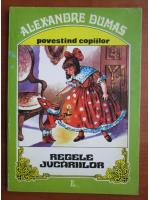 Anticariat: Alexandre Dumas  - Regele jucariilor