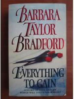 Anticariat: Barbara Taylor Bradford - Everything to gain