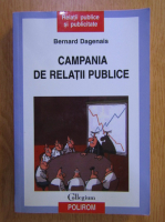 Anticariat: Bernard Dagenais - Campania de relatii publice