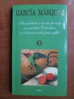 Anticariat: Gabriel Garcia Marquez - Incredibila si trista poveste a candidei Erendira si a bunicii sale fara suflet