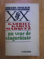 Anticariat: Gabriel Garcia Marquez - Un veac de singuratate